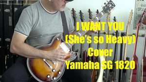 The Beatles I Want You (She's so Heavy) Guitar Cover Yamaha SG 1820 Видео