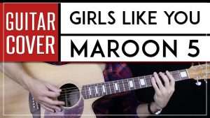 Girls Like You Guitar Cover Acoustic - Maroon 5 🎸 |Tabs + Chords| Видео