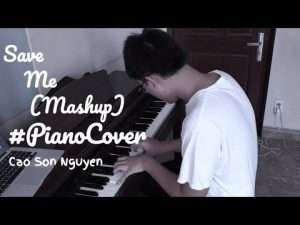 DEAMN - SAVE ME x CƠN MƯA NGANG QUA (MASHUP) - PIANO COVER ARRANGED BY CAO SƠN Видео