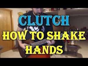 Clutch - How To Shake Hands (Guitar Tab + Cover) Видео