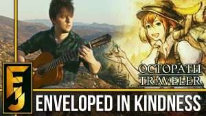 Octopath Traveler - "Enveloped in Kindness" Classical Guitar Cover | FamilyJules Видео