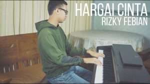 HARGAI CINTA - RIZKY FEBIAN Piano Cover Видео
