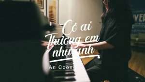 CÓ AI THƯƠNG EM NHƯ ANH (#CATENA) Tóc Tiên ft. Touliver #PianoCover #AnCoong Видео