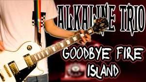 Alkaline Trio - Goodbye Fire Island Guitar Cover Видео