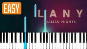 LANY - Malibu Nights (100% EASY PIANO TUTORIAL) Видео