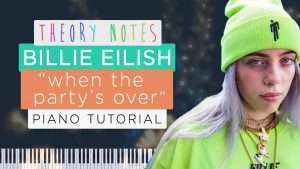 How to Play Billie Eilish - when the party's over | Theory Notes Piano Tutorial Видео