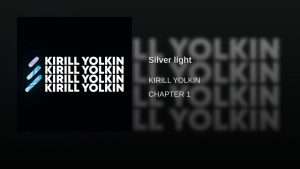 Silver light - Kirill Yolkin Видео