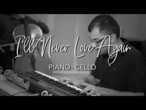 I'll Never Love Again [COVER] - Piano/Cello - A Star Is Born - Lady Gaga, Bradley Cooper Видео