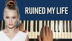 HOW TO PLAY - Zara Larsson - Ruin My Life (Piano Tutorial Lesson) Видео