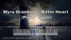 Myra Granberg - Bitter Heart (Piano Cover) Видео