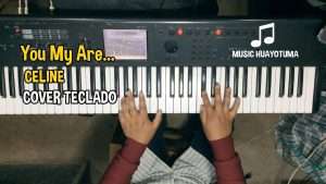 You Are my (향수) Celine (셀린) Cover Teclado (PIANO) MUSIC HUAYOTUMA Видео