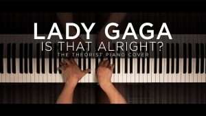 Lady Gaga - Is That Alright? | The Theorist Piano Cover Видео